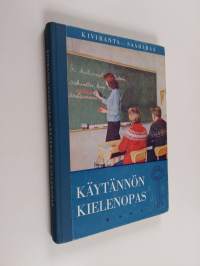 Käytännön kielenopas : oppikirja kansalaiskouluja, kerhoja, itseopiskelijoita ym. varten