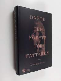 Dante : den förste författaren : hans liv och värld - Förste författaren