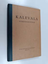 Kalevala lyhennettynä keskikoulua, kansanopistoa y. m. varten