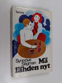 Mä lähden nyt : Novelleja