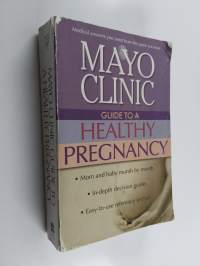 Mayo Clinic Guide to a Healthy Pregnancy