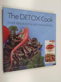 The Detox Cook - Over 100 Blissful Detoxing Recipes