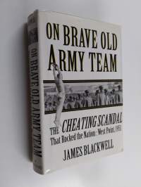 On, Brave Old Army Team - The Cheating Scandal that Rocked the Nation : West Point, 1951