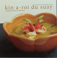 Kin a-roi du suay eli Thaimaalainen kotiruoka.  (Thaikeittiö)