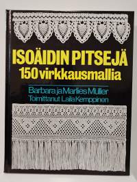 Isoäidin pitsejä - 150 virkkausmallia