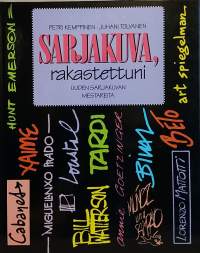 Sarjakuva, rakastettuni. Uuden sarjakuvan mestareita. (Henkilökuvat, sarjakuvapiirtäjät, sarjakuvanovellit)