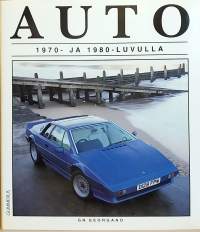 Auto 1970 - 1980 -luvulla. (Autohistoriikki, autotekniikka)