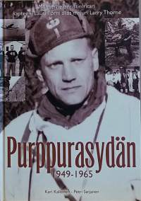 Purppurasydän 1949-1965 - Mannerheim-ristin ritari kapteeni Lauri Törni alias majuri Larry Thorne.  (Elämätarina, henkilöhistoria)