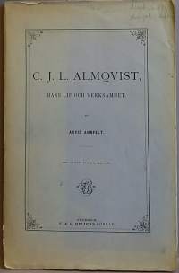 C.J.L.Almqvist,  Hans Lif och verksamhet.  (Elämäkerta, 1800-luku)