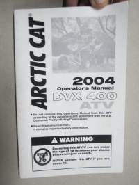 Arctic Cat ATV DVX 400 2004 Operator´s Manual -mönkijä, käyttöohjekirja englanniksi