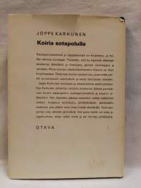 Koiria sotapolulla - Sotakoiratarinoita Vienan korpitaisteluista ja partisaanien takaa-ajoista jatkosodan päiviltä