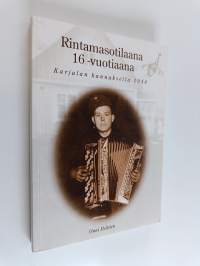 Rintamasotilaana 16-vuotiaana Karjalan kannaksella 1944