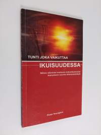 Tunti joka vaikuttaa ikuisuudessa : miten olemme mukana toteuttamassa Jeesuksen suurta lähetyskäskyä?