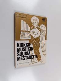 Kirkkomusiikin suuria mestareita