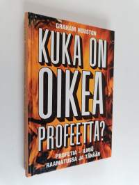 Kuka on oikea profeetta : profeetta-ilmiö Raamatussa ja tänään