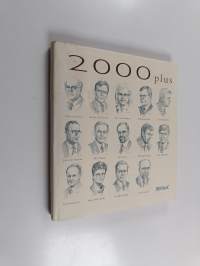 2000 plus : kirja arvoista, asenteista, jaksamisesta, yhteistyöstä ja palkitsemisesta