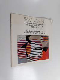 Sam Vanni : retrospektiivinen näyttely 1931-1978 &quot;Ikkuna Eurooppaan&quot; = retrospektiv utställning &quot;Ett fönster mot Europa&quot;