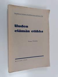 Uuden elämän etiikka : piirteitä Gustaf Johanssonin siveysopista