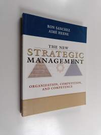 The new strategic management : organization, competition, and competence