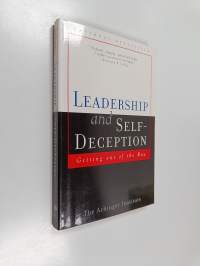 Leadership and self-deception : getting out of the box