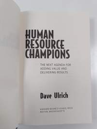 Human resource champions : the next agenda for adding value and delivering results