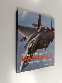 Twenty-first Century Warplanes - The World&#039;s Most Potent Military Aircraft