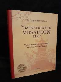 Yksinkertaisen viisauden kirja - Vanhan mestarin opetuksia ilosta, onnesta ja hyvästä elämästä