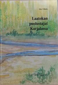 Laatokan puolustajat Karjalassa.  (Sotahistoria)