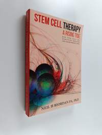 Stem Cell Therapy - A Rising Tide : How Stem Cells Are Disrupting Medicine and Transforming Lives