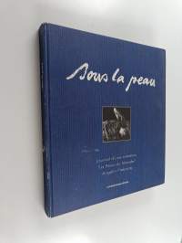 Sous la Peau - Journal d&#039;une création
