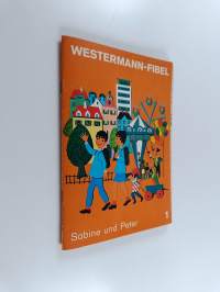Westermann-fibel 1 : Sabine und Peter