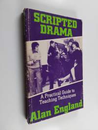 Scripted Drama - A Practical Guide to Teaching Techniques