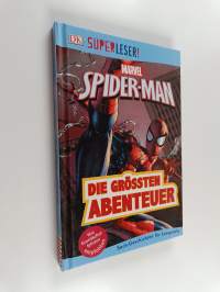 SUPERLESER! MARVEL Spider-Man Die größten Abenteuer - 3. Lesestufe Sach-Geschichten für Leseprofis