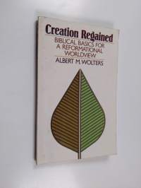 Creation Regained - Biblical Basics for a Reformational Worldview