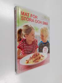 Mat för stora och små ; 140 recept att laga och äta tillsammans med familjen