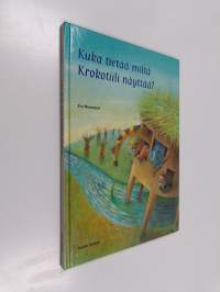 Kuka tietää miltä Krokotiili näyttää?