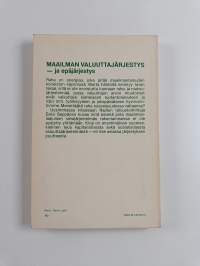 Maailman valuuttajärjestys - ja epäjärjestys