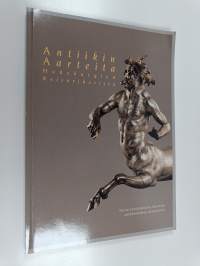 Antiikin aarteita Habsburgien keisarihovista : Wienin Kunsthistorisches Museumin antiikkikokoelman mestariteoksia