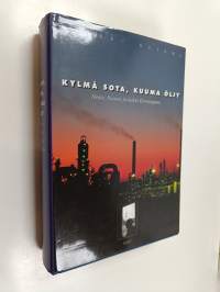 Kylmä sota, kuuma öljy : Neste, Suomi ja kaksi Eurooppaa 1948-1979