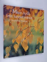 Miten hyvä, että tunnet minut : mietiskelykirja