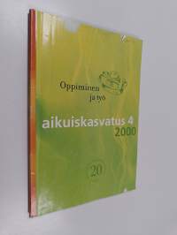 Aikuiskasvatus 4/2000 : Oppiminen ja työ