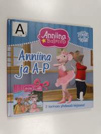 Anniina ja A-P ; Anniina ja täydelliset juhlat