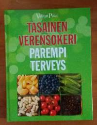 Tasainen verensokeri - Parempi terveys. Helppo tapa pudottaa painoa ja saada puhtia elämään