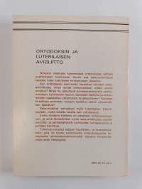 Ortodoksin ja luterilaisen avioliitto : tutkimus uskonto- ja perhetekijöiden vuorovaikutuksesta seka-avioliitoissa Ilomantsissa, Pohjois-Savossa ja Helsingissä