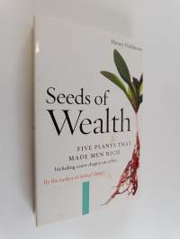 Seeds of Wealth - Five Plants That Made Men Rich