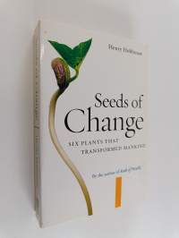 Seeds of Change - Six Plants that Transformed Mankind