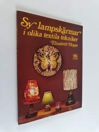 Sy lampskärmar i olika textila tekniker