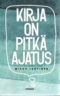 Kirja on pitkä ajatus