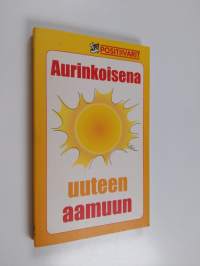 Aurinkoisena uuteen aamuun