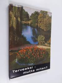 Terveeksi - mutta miten?